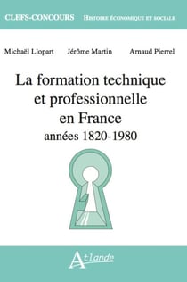 La formation technique et professionnelle en France : années 1820 - 1980