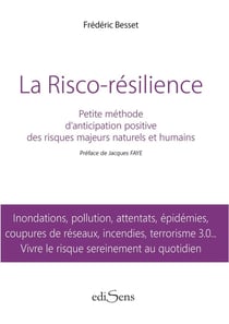 La risco-résilience - petite méthode d'anticipation positive des risques majeurs naturels et humains