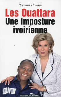 Les Ouattara : Une Imposture Ivoirienne