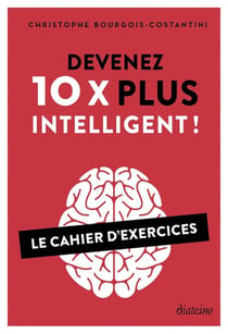 Devenez 10x plus intelligent ! Le cahier d'exercices