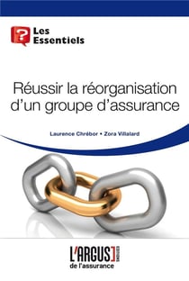 Réussir la réorganisation d'un groupe d'assurance