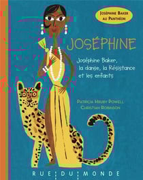 Joséphine : Joséphine Baker, la danse, la resistance et les enfants