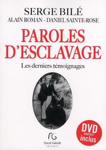 Paroles d'esclavage - les derniers témoignages