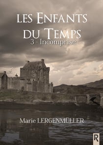 Les enfants du temps Tome 3 : Incomprise