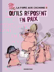 La foire aux cochons - Tome 02 : Qu'ils reposent en paix