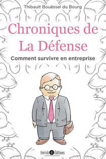 Chronique de la Défense - comment survivre en entreprise