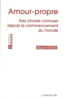 Amour-propre - des choses connues depuis le commencement du monde