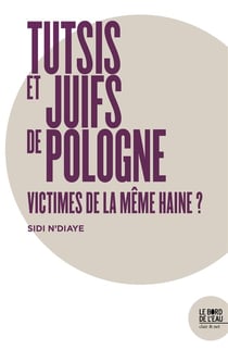 Tutsis et juifs de pologne : victimes de la même haine?