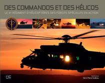 Des commandos et des hélicos - 4e régiment d'helicoptères des forces spéciales en action
