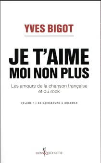 Je t'aime, moi non plus - les amours de la chanson française et du rock