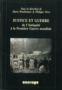 Justice et Guerre : De l'Antiquité a la Première Guerre mondiale