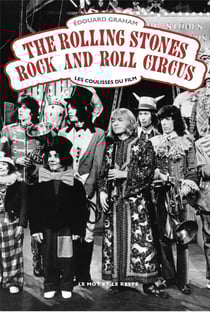 The rolling stones rock and roll circus - les coulisses du film