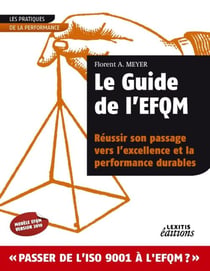 LE GUIDE DE L'EFQM, REUSSIR SON PASSAGE VERS L'EXCELLENCE ET LA PERFORMANCE