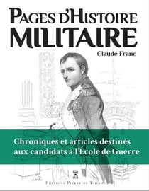 Pages d'histoire militaire : Chroniques et articles destinés aux candidats à l'École de Guerre