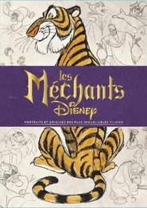 Les méchants Disney - portraits et origines des plus inoubliables vilains