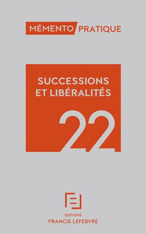 Mémento pratique : successions et libéralités (édition 2022)