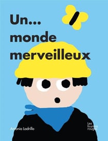 Un... monde merveilleux !