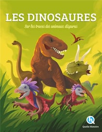 Les dinosaures - sur les traces des reptiles géants