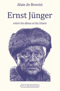 Ernst Junger entre les dieux et les titans