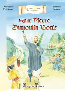Saint Pierre Dumoulin-Borie : martyr au Vietnam
