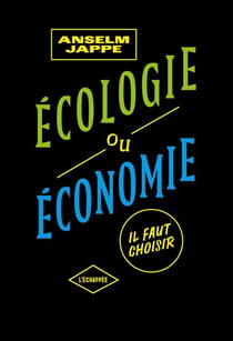 Écologie ou économie,  il faut choisir