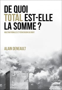 De quoi total est-elle la somme ? multinationales et perversion du droit
