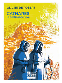 Cathares : le destin inachevé
