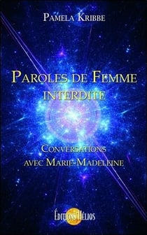 Paroles de femme interdite - conversations avec Marie-Madeleine
