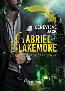 Gabriel Blakemore : Les Dragons De Paragon-T01