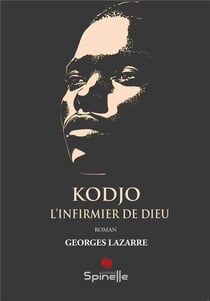 Kodjo, l'infirmier de Dieu