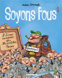Soyons fous Tome 1 : 25ème congrès des honnêtes gens