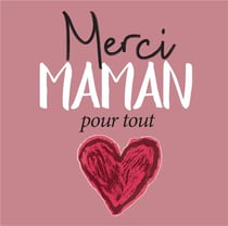 Merci maman pour tout