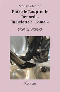 Entre le loup, le renard... la belette ? Tome 2 : c'est la wouelle !
