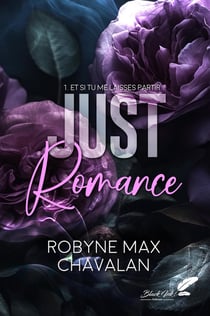 Just romance Tome 1 : Et si tu me laisses partir