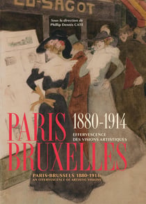 Paris-Bruxelles 1880-1914 : Effervescence des visions artistiques