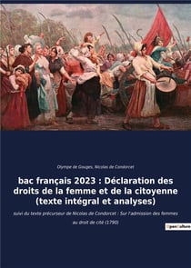 Bac francais 2023 : declaration des droits de la femme et de la citoyenne (texte integral) - suivi d