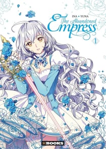 The abandoned empress Tome 1