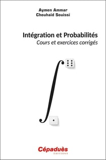 Intégration et probabilités : Cours et exercices corrigés