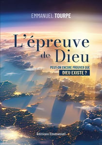 L'épreuve de dieu : Affronter aujourd'hui la question de l'existence de dieu