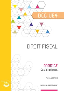 UE 4 : Droit fiscal - DCG - Corrigé (édition 2025)