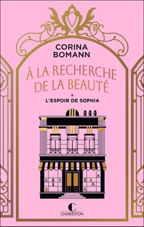 À la recherche de la beauté Tome 1 : L'espoir de Sophia