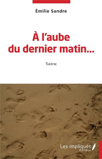 À l'aube du dernier matin...