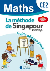 La méthode de Singapour : Mathématiques : CE2 - Guide pédagogique (édition 2025)