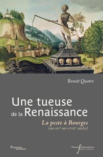 Une tueuse de la Renaissance : La peste à Bourges (mi-XVe-mi-XVIIe siècles)