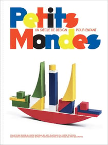 Petits mondes : un siècle de design pour enfant