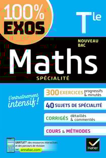 100% EXOS : maths, spécialité - terminale
