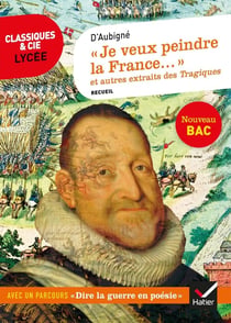 "je veux peindre la France..." et autres extraits des Tragiques, de d'Aubigné