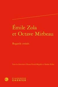 Émile Zola et Octave Mirbeau - regards croisés