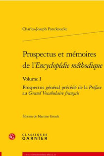 Prospectus et mémoires de l'encyclopédie méthodique t.1 : prospectus général - préface au grand vocabulaire français