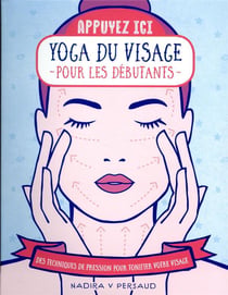 Appuyez ici : yoga du visage pour les débutants